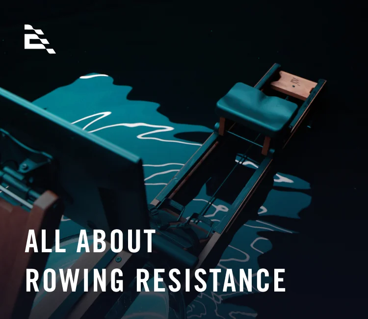 All about rowing resistance
