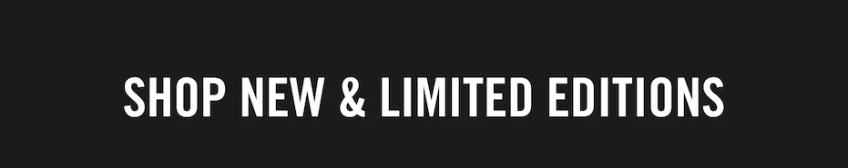 Shop New & Limited Editions