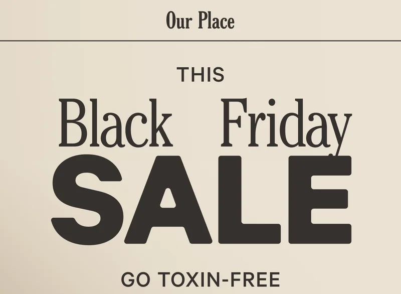 Our Place - This Black Friday Sale Go Toxin-Free