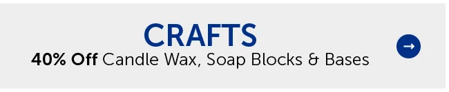 Crafts - 40% Off Candle Wax, Soap Blocks & Bases