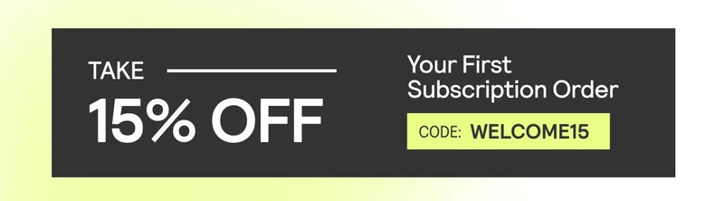 Your First Subscription Order code: WELCOMES