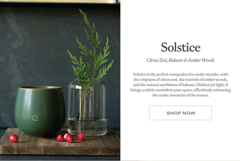 Shop SOLSTICE: citrus zest, balsam, and amber woods! Shop SOLSTICE: citrus zest, balsam, and amber woods!