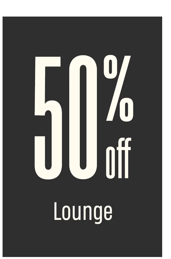 50% Off | Lounge 50% Off | Lounge