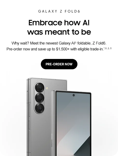 GAlAXY Z FOLD6 - Embrace how AI was meant to be