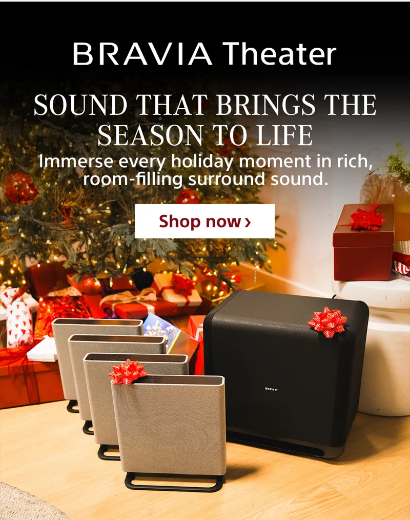 BRAVIA Theater | Sound that brings the season to life | Shop now