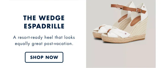 The wedge espadrille A resort-ready heel that looks. Equally great post-vacation. Shop now
