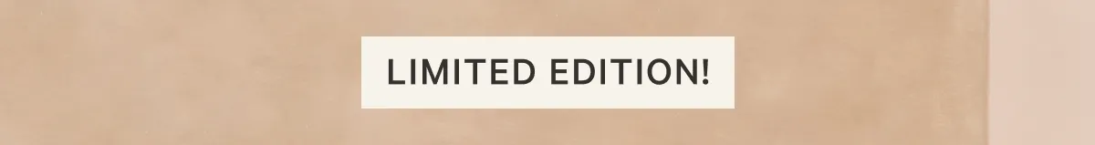 Limited Edition