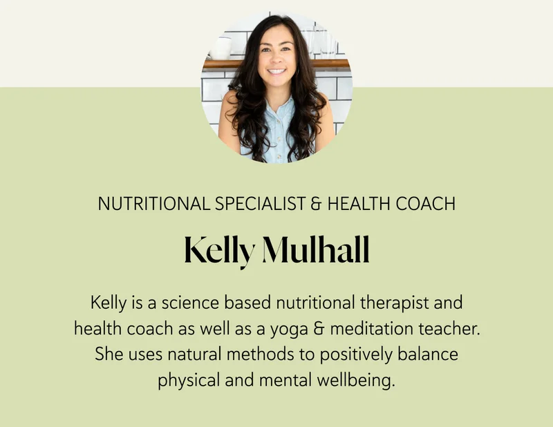 Kelly is a science based nutritional therapist and health coach as well as a yoga & meditation teacher. She uses natural methods to positively balance physical and mental wellbeing.