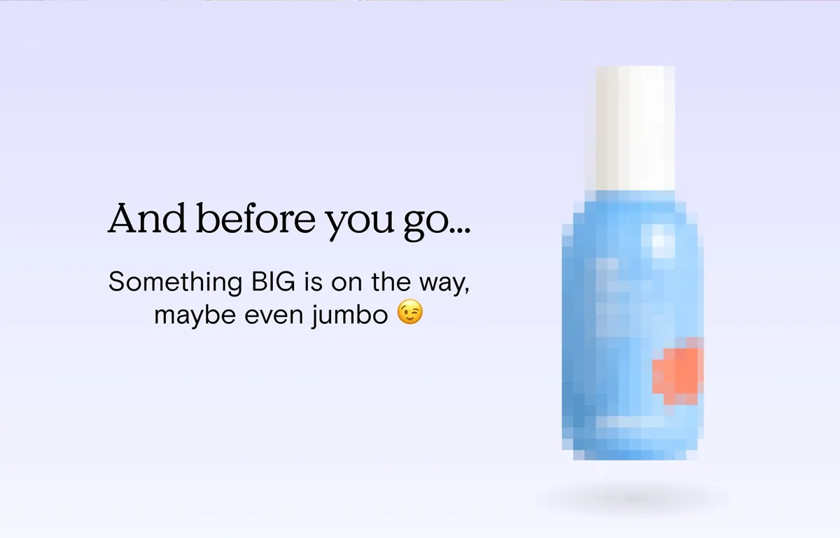 And before you go... Something BIG on the way, maybe even jumbo!