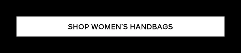 SHOP WOMEN'S HANDBAGS