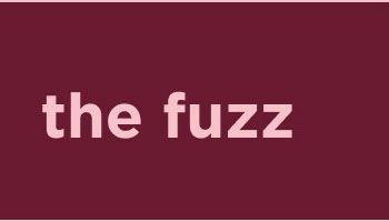 the fuzz