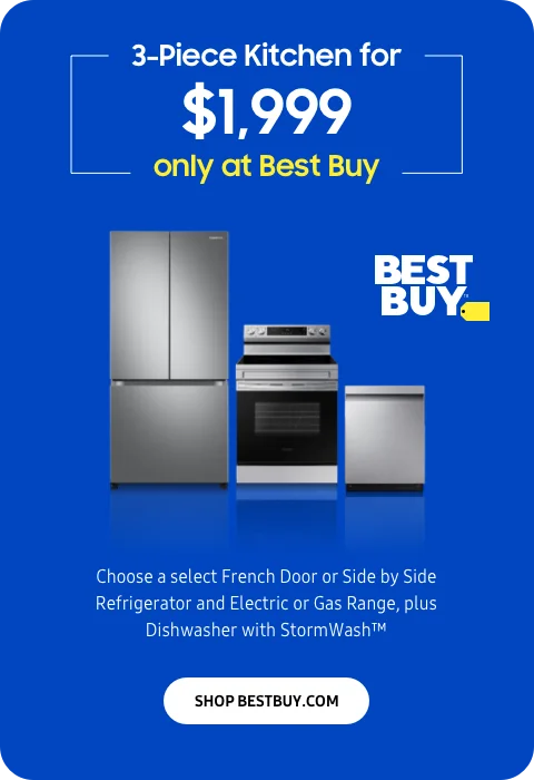 3-Piece Kitchen for - $1,999 - only at Best Buy - Choose a select French Door or Side by Side Refrigerator and Electric or Gas Range, plus Dishwasher with Storm Wash™. - SHOP BESTBUY.COM