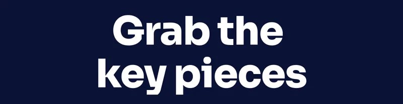 Grab the key pieces