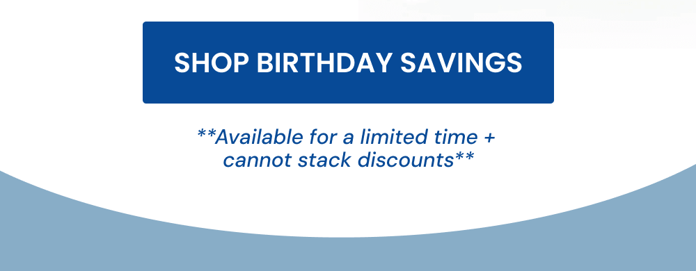 [SHOP BIRTHDAY SAVINGS]