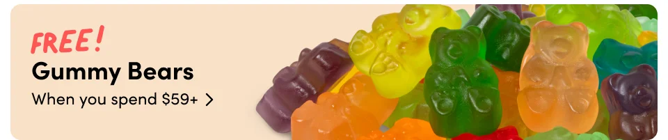 FREE! Gummy Bears When you spend $59+