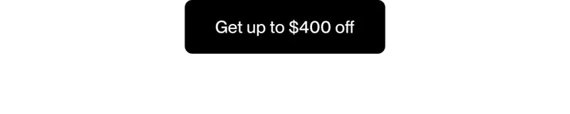 Get up to $400 off