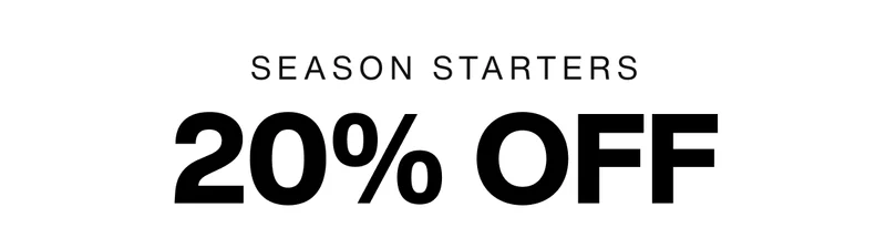 Season Starters - 20% Off