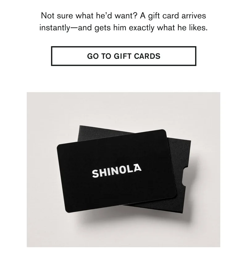 Not sure what he’d want? A gift card arrives instantly—and gets him exactly what he likes.  GO TO GIFT CARDS
