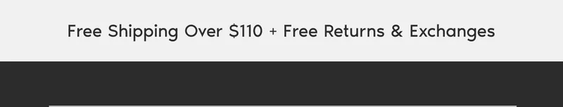 Free Shipping Over $110 + Free Returns & Exchanges