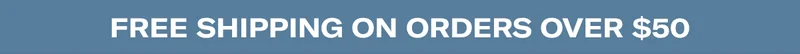 Free Shipping on Orders over $50