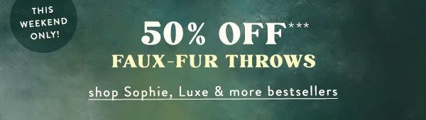 50% Off Faux-Fur Throws shop Sophie, Luxe & more bestsellers