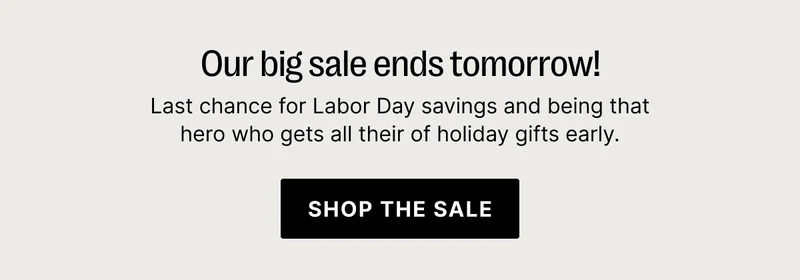 Our big sale ends tomorrow! - Shop The Sale