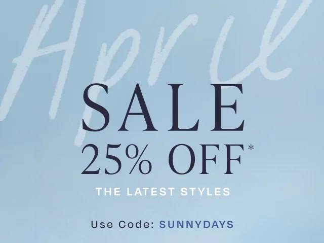 April Sale 25% Off Latest Styles Use Code: discount code