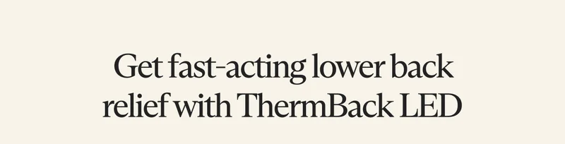 Get fast-acting lower back relief with ThermBack LED