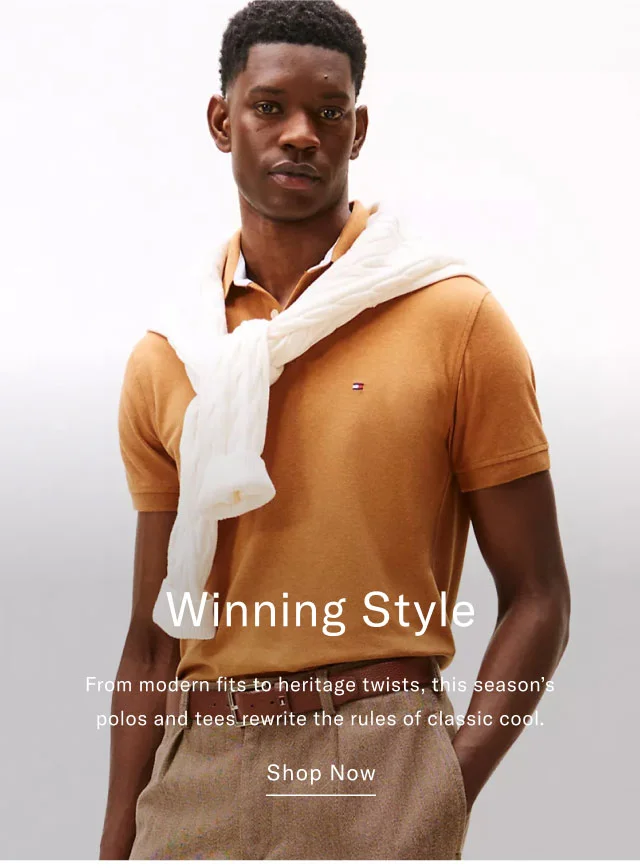 Winning style                                            From modern fits to heritage twists, this season's polos and tees rewrite the rules of classic cool.                                            Shop now