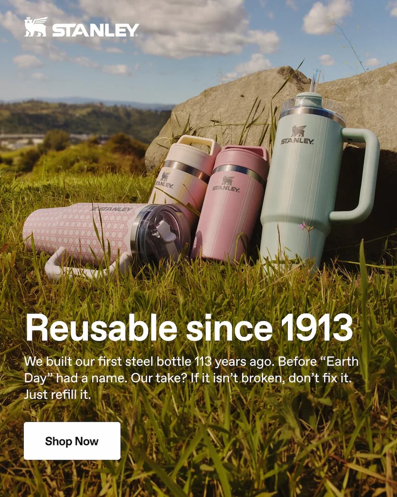 Stanley 1913. Reusable since 1913. Shop Now.