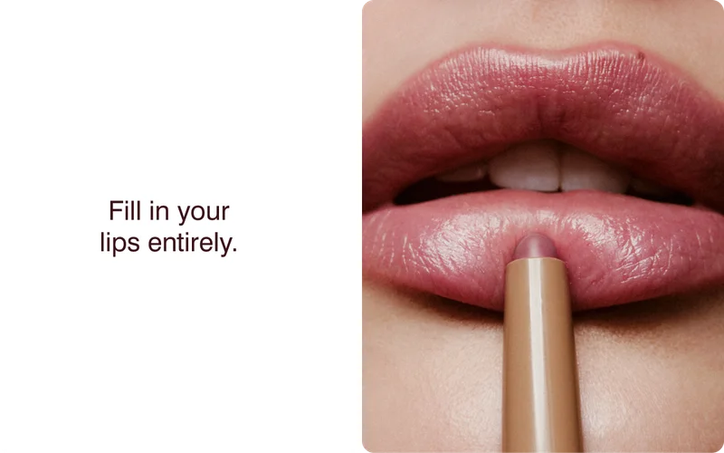fill in your lips entirely.
