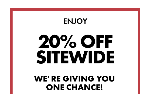enjoy 20% off sitewide