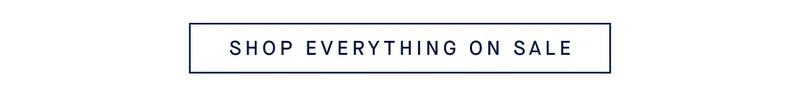 SHOP EVERYTHING ON SALE