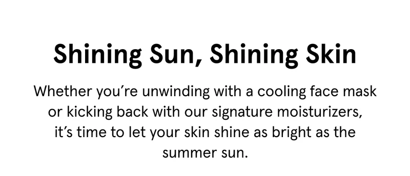 Shining Sun, Shining Skin