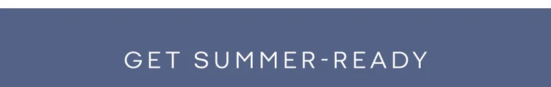 GET SUMMER-READY