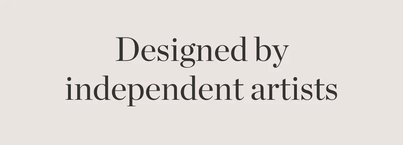 Designed by Independent Artists