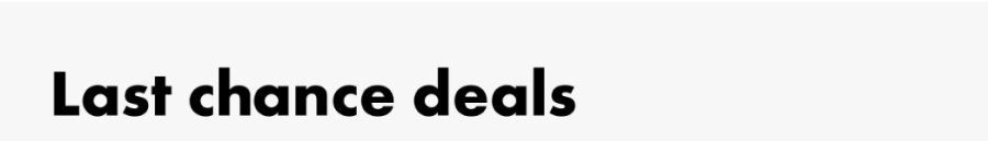 Last chance deals