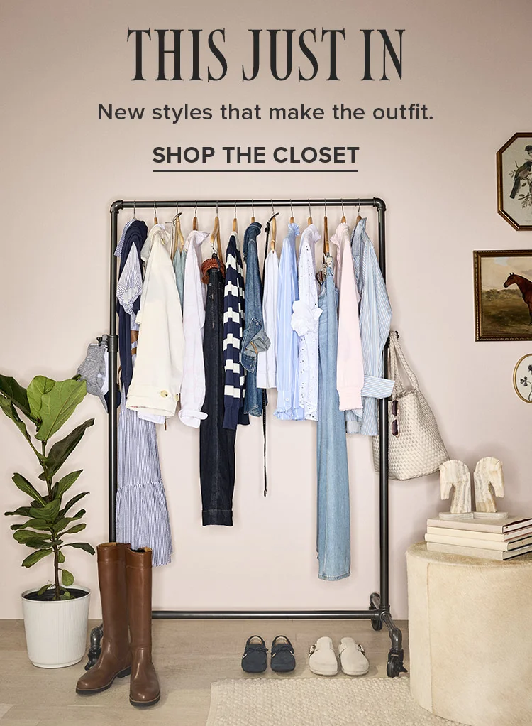 THIS JUST IN. New styles that make the outfit. | SHOP THE CLOSET