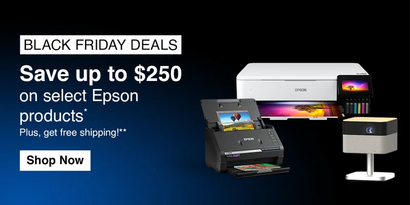 BLACK FRIDAY DEALS. Save up to $250 on Select Epson Products.* Plus, gree shipping!**. Shop Now.