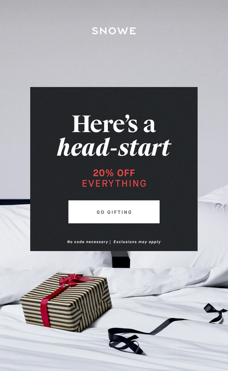 Here’s a head-start 20% OFF EVERYTHING GO GIFTING No code necessary |  Exclusions may apply