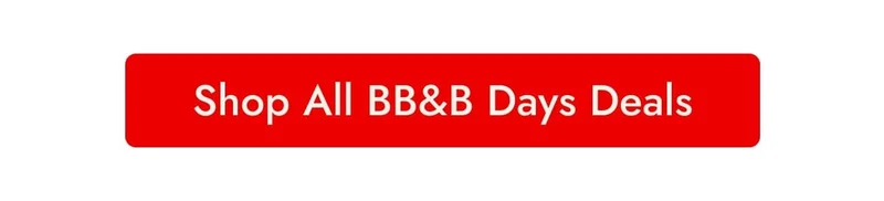Shop All BB&B Days Deals