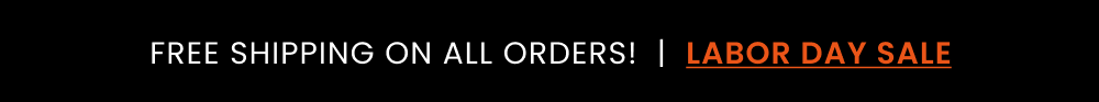 LABOR DAY SALE: UP TO 40% OFF SITEWIDE + FREE SHIPPING LABOR DAY SALE: UP TO 40% OFF SITEWIDE + FREE SHIPPING