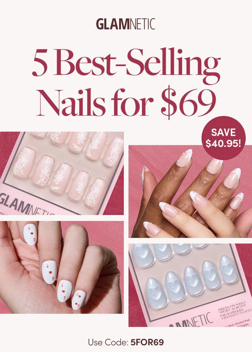 5-Best-Selling Nails For $69 with Code 5FOR69. Shop Now
