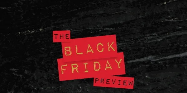 The Black Friday Preview Gifts starting at $29.99