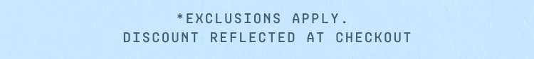 EXCLUSIONS APPLY