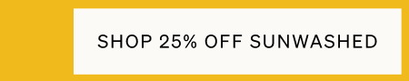 25% Off Sunwashed Styles