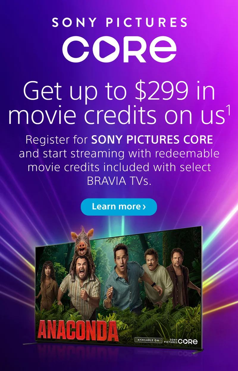 SONY PICTURES CORE | Get up to $299 in movie credits on us | Learn more