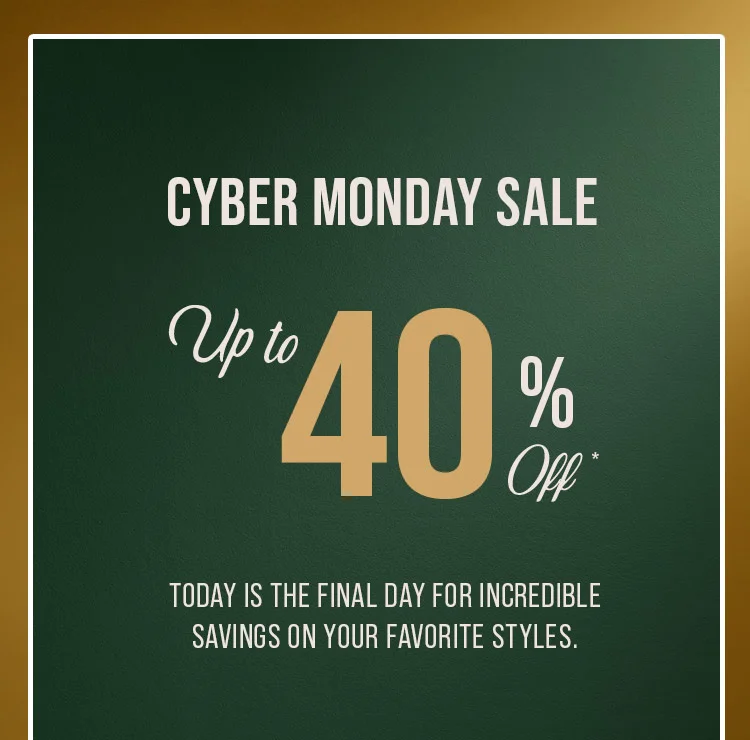 CYBER MONDAY SALE. UP TO 40% OFF