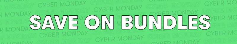 Save on Bundles for Cyber Monday | Shop Now