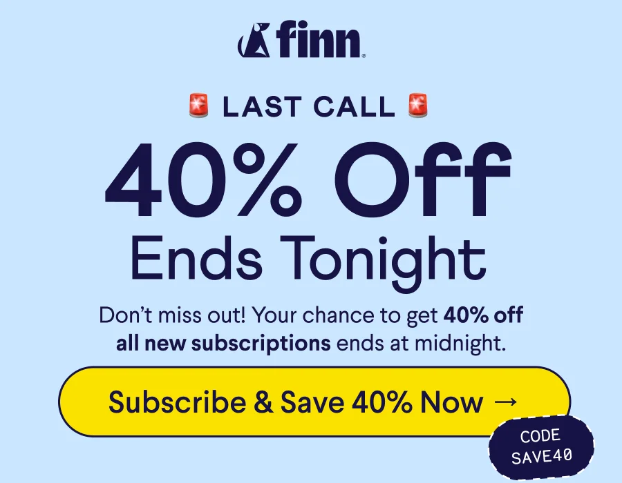 Finn Logo. Text: 🚨 LAST CALL 🚨 40% Off Ends Tonight Don’t miss out! Your chance to get 40% off all new subscriptions ends at midnight. CTA: Subscribe & Save 40% Now → Code: SAVE40